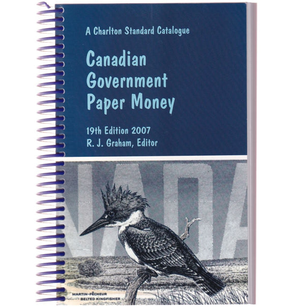 2007 A Charlton Standard Catalogue Canadian Government Paper Money - 19th Edition