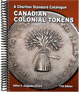 A Charlton Standard Catalogue for Canadian Colonial Tokens - 11th Edition
